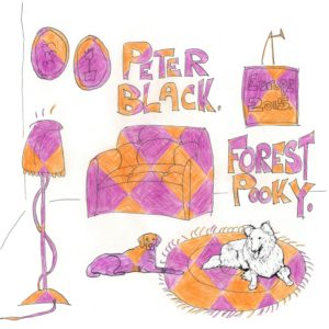 PETER BLACK / FOREST POOKY